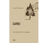 Camei. Una rapsodia di montagna