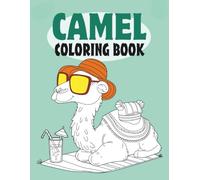 Camel Coloring Book: A Funny Desert Adventure Coloring Book for Kids Ages 4-8 (Big, Bold & Easy Pages)