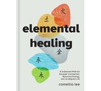 Camellia Lee Elemental Healing (Copertina rigida)