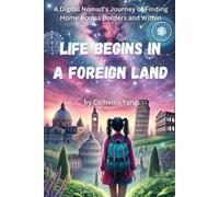 Camellia Yang Life Begins in a Foreign Land (Tascabile)