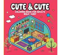 Cute & Cute - Coloring Book for Adults: Bold - Easy