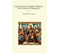 Cameos from English History, from Rollo to Edward II