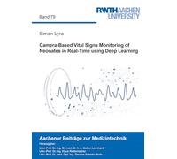 Camera-Based Vital Signs Monitoring of Neonates in Real-Time using Deep Learning: 79