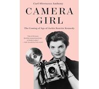 Camera Girl: The Coming of Age of Jackie Bouvier Kennedy