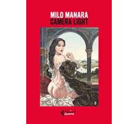 Libri Milo Manara - Camera Light. Ediz. Illustrata. Con 24 Stampe Con Timbro A S