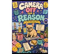 Camera Off for a Reason: A Work-From-Home Doodle & Activity Book