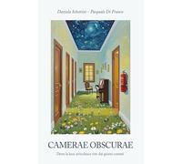 CAMERAE OBSCURAE: Dove la luce arricchisce vite dai giorni contati