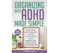 Cameran Aiesi Organizing with ADHD Made Simple (Tascabile)