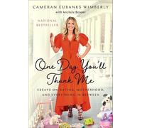 Cameran Eubanks Wimberly One Day You'll Thank Me (Tascabile)