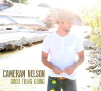 Cameran Nelson Good Thing Going (CD)