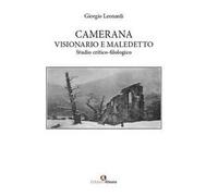 Camerana visionario e maledetto. Studio critico-filologico