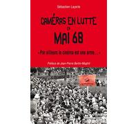 Caméras en lutte en Mai 68: "Par ailleurs le cinéma est une arme..."