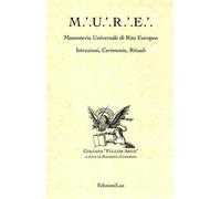 Camerata M., Costant - M.U.R.E. Massoneria universale di rito europeo. Istruzion