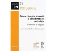 Camere bianche e ambienti a contaminazione controllata. Lineamenti di progetto