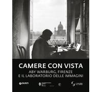 Camere con vista. Warburg, Firenze e il laboratorio delle immagini