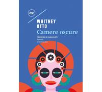 Camere oscure [Paperback] Otto, Whitney and Bilotti, Sara