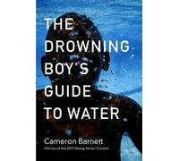 Cameron Barnett The Drowning Boy's Guide to Water (Tascabile)