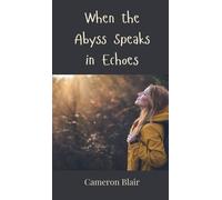 Cameron Blair When the Abyss Speaks in Echoes (Copertina rigida)
