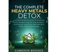 Cameron Brooks The Complete Heavy Metals Detox (Tascabile)