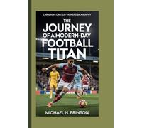 CAMERON CARTER-VICKERS BIOGRAPHY: The Journey of a Modern-Day Football Titan