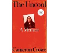 Cameron Crowe The Uncool (Copertina rigida)