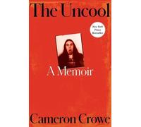 Cameron Crowe The Uncool (Copertina rigida)