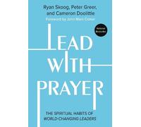 Cameron Doolittle Jill Heisey Peter Greer Ryan Skoo Lead with Praye (Tascabile)