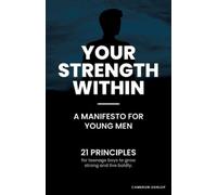 Cameron Dunlop Your Strength Within - A Manifesto for Young Men (Tascabile)