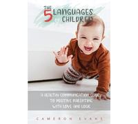 Cameron Evans The 5 languages of children: A healthy communication g (Tascabile)