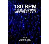 Cameron Fuller Patrick Sheppa 180 Bpm - the Drum 'n' Bass Encycloped (Tascabile)