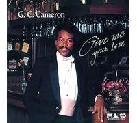 CAMERON, G.C. - GIVE ME YOUR LOVE -LTD-