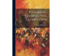 Cameron Highlanders Historical Records 79Th Queen's Own (Tascabile)