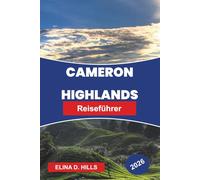 CAMERON HIGHLANDS Reiseführer 2026: Entdecken Sie Teeplantagen, Wanderwege in kühlem Klima, Erdbeerplantagen, Naturwanderungen und praktische Tipps für Ihren Malaysia-Ausflug