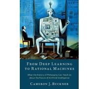 Cameron J. Buckner From Deep Learning to Rational Machines (Copertina rigida)