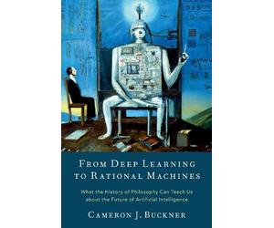 Cameron J. Buckner From Deep Learning to Rational Machines (Copertina rigida)