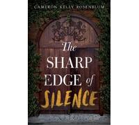 Cameron Kelly Rosenblum The Sharp Edge of Silence (Copertina rigida)