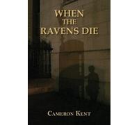 Cameron Kent When the Ravens Die (Tascabile)