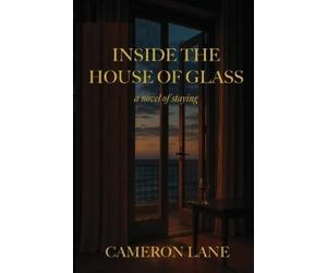 Cameron Lane Inside the House of Glass (Tascabile)