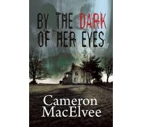 Cameron Macelvee By the Dark of Her Eyes (Tascabile)