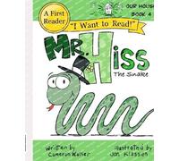 Cameron MacKenzie Walser Mr. Hiss the Snake (Tascabile) Our House