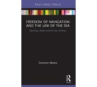 Cameron Moore Freedom of Navigation and the Law of the Sea (Tascabile)