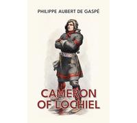 Cameron of Lochiel by Philippe Aubert de Gaspé