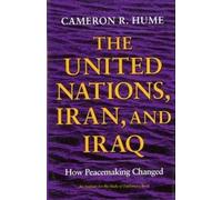 Cameron R. Hume The United Nations, Iran, and Iraq (Copertina rigida)