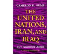 Cameron R. Hume The United Nations, Iran, and Iraq (Copertina rigida)