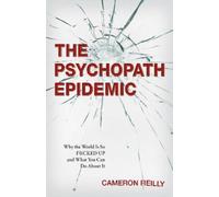 Cameron Reilly The Psychopath Epidemic (Tascabile)