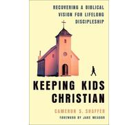 Cameron S. Shaffer Keeping Kids Christian (Tascabile)