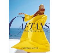 Cameron Silver Caftans: From Classical to Camp (Copertina rigida)