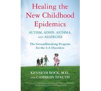 Cameron Stauth Healing the New Childhood Epidemics: Autism, ADHD, A (Tascabile)