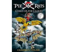 Cameron Stelzer Child of the Cloud - Pie Rats Book 5 (Tascabile) PIE RATS