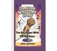CAMERON WHITCOMB STORY: The Kid Singer With The Big Voice